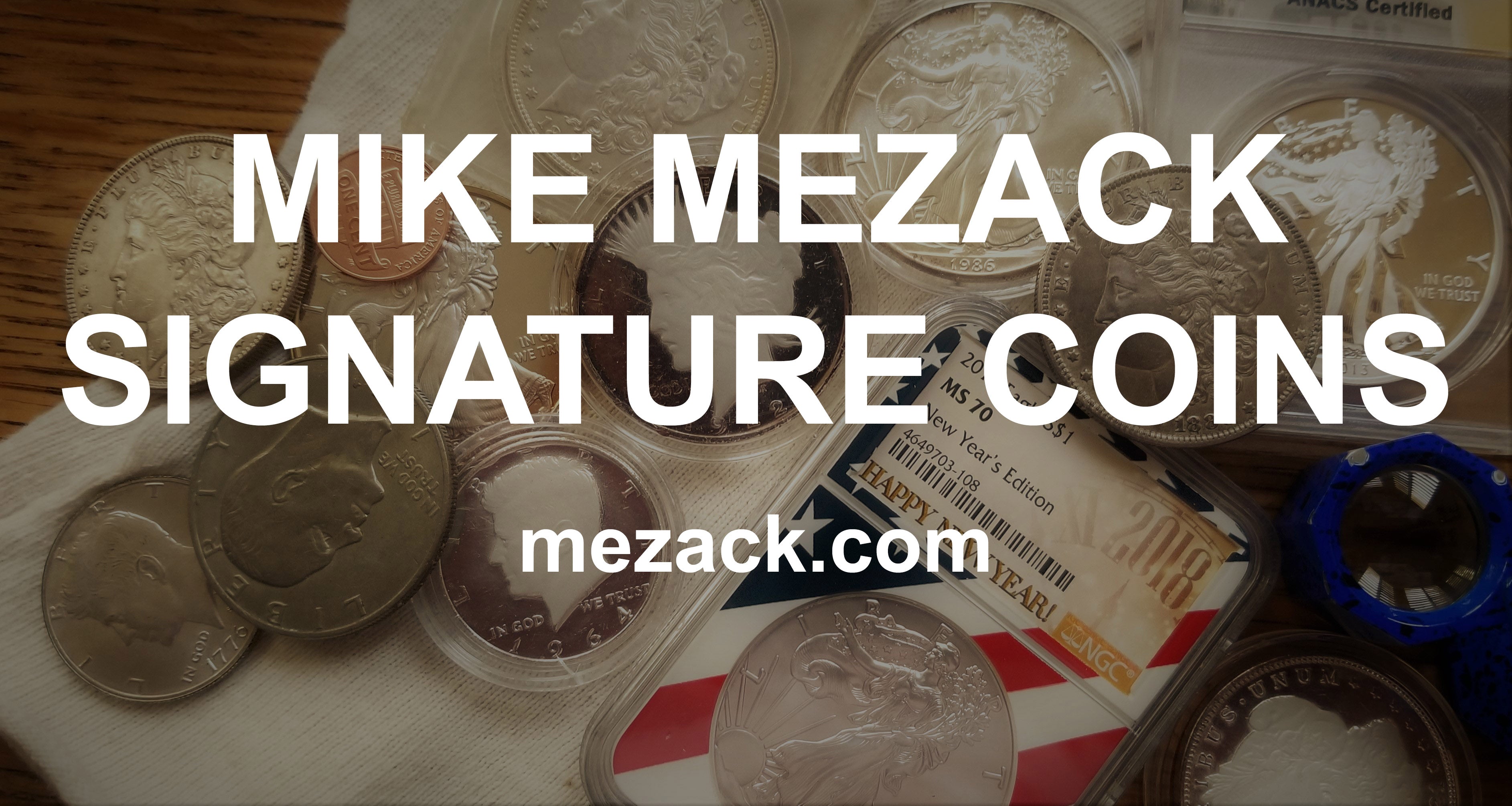 Mezack Home Mike Mezack Signature Coins
